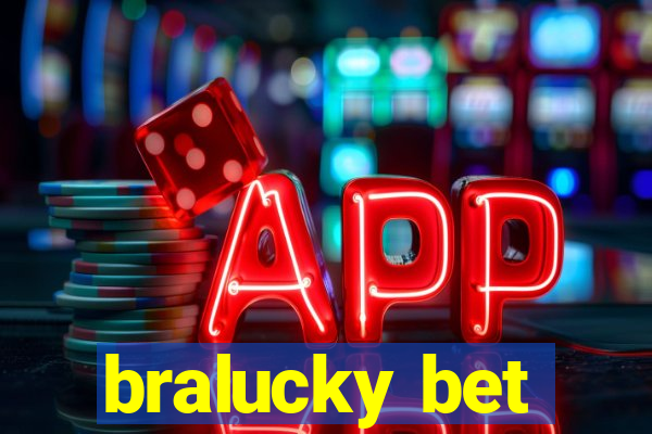 bralucky bet